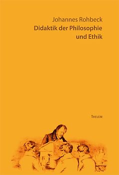 Didaktik der Philosophie und Ethik