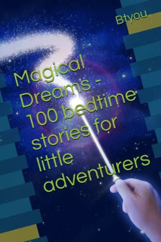 Magical Dreams - 100 bedtime stories for little adventurers