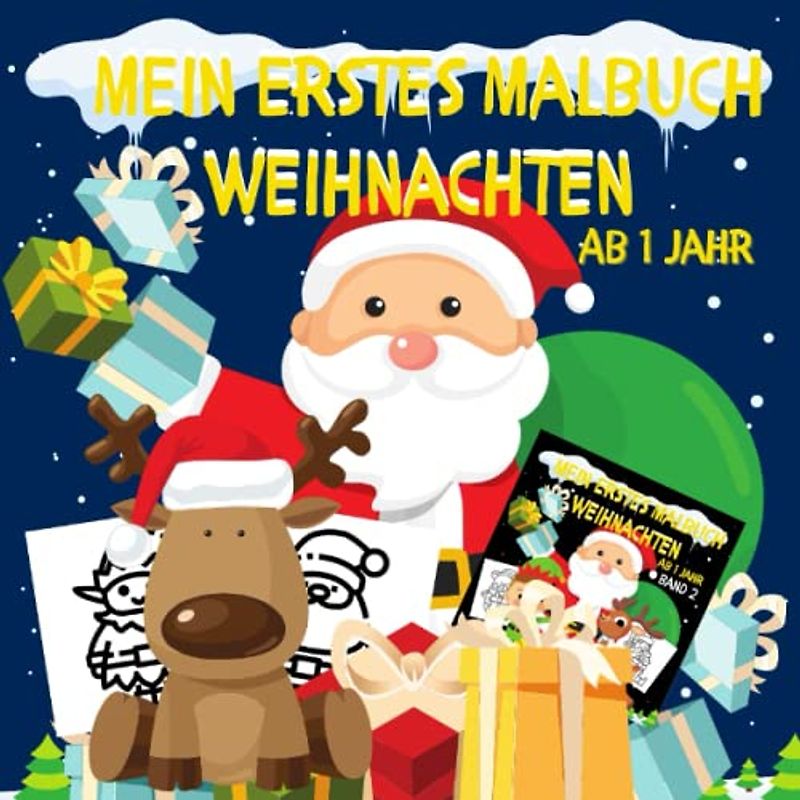 Mein Erstes Malbuch Weihnachten Ab 1 Jahr: Weihnachtsmalbuch für Kinder | Ausmalbuch für Jungen und Mädchen | Ideal als Nikolausgeschenk | mit Nikolaus, Geschenke, Weihnachtsbaum und vielen mehr!