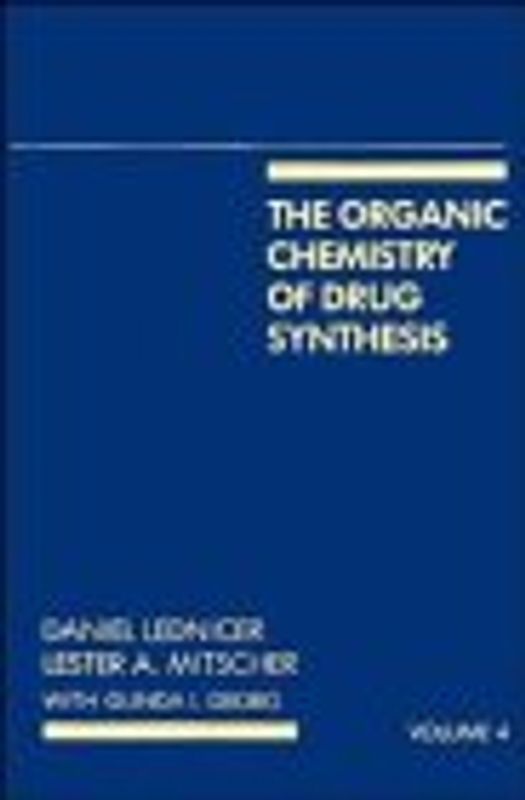 The Organic Chemistry of Drug Synthesis - Daniel Lednicer [Hardcover, 4. Auflage]