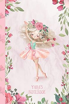 Yara's Notebook: Dance & Ballet Jorunal for Girls, 108 lined pages 6x9