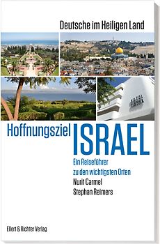 Hoffnungsziel Israel – Deutsche im Heiligen Land