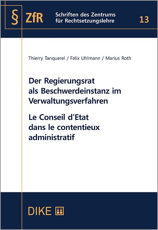 Der Regierungsrat als Beschwerdeinstanz im Verwaltungsverfahren Le Conseil d‘Etat dans le contentieux administratif
