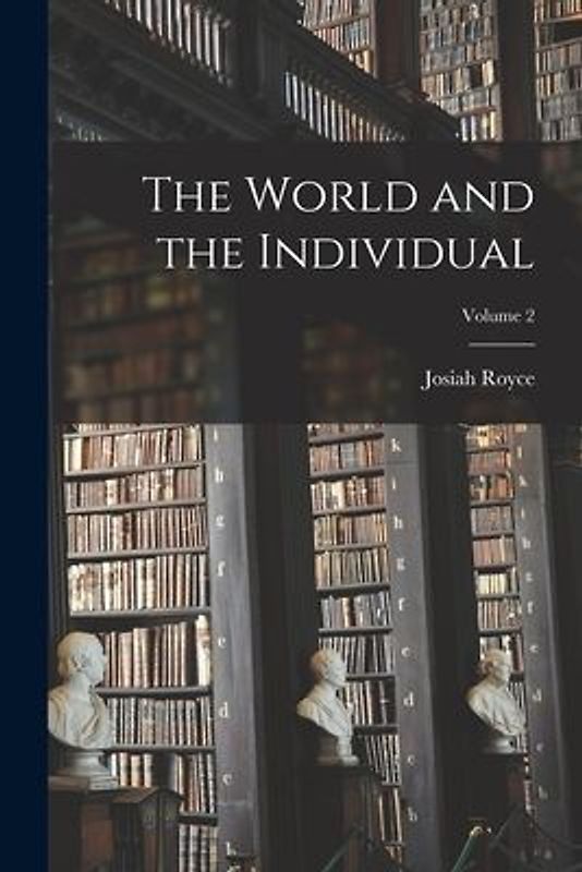 The World and the Individual; Volume 2