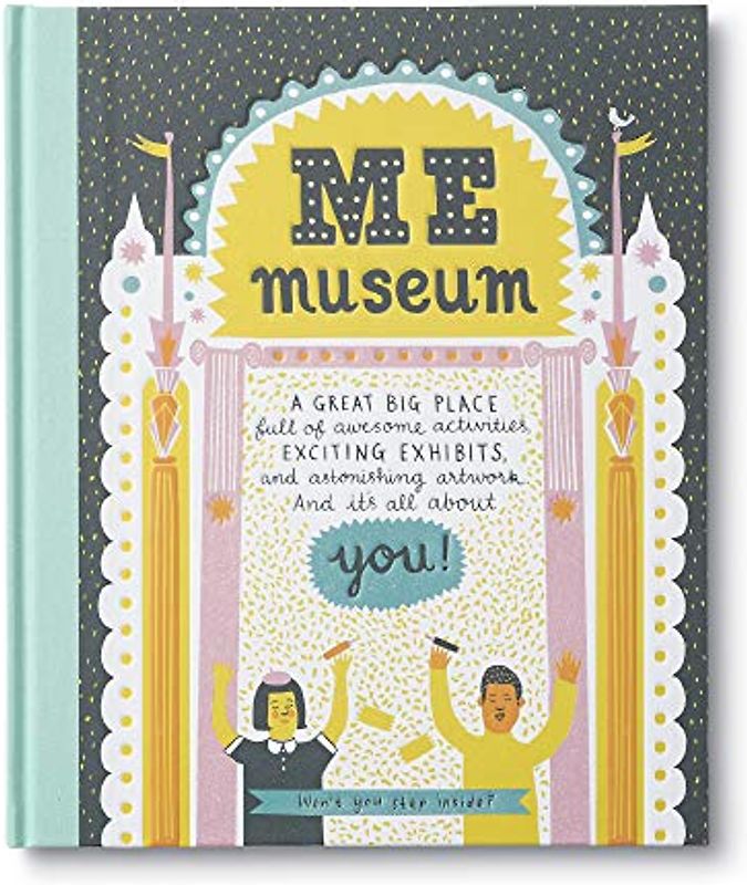Me Museum (an Activity Book): A Great Big Place Full of Awesome Activities, Exciting Exhibits, and Astonishing Artwork. and It's All about You!