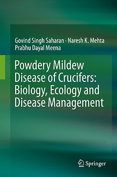Powdery Mildew Disease of Crucifers: Biology, Ecology and Disease Management