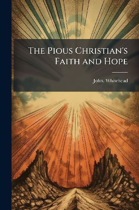 The Pious Christian's Faith and Hope