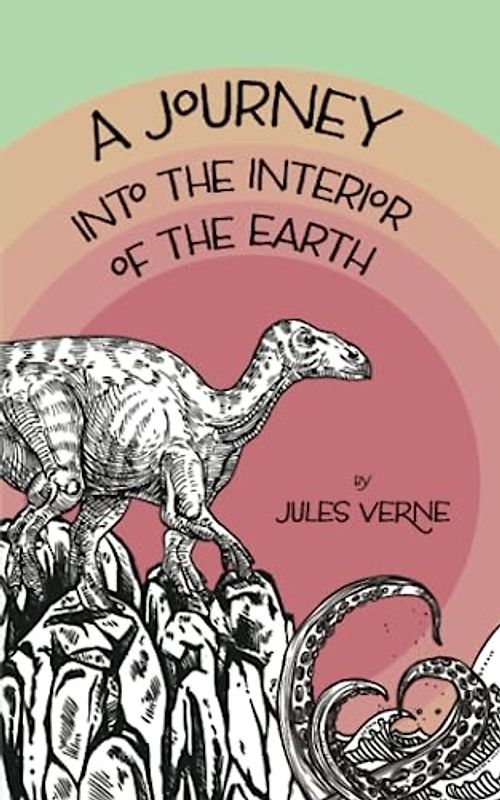 A Journey into the Interior of the Earth: The Preferred English Translation of the Adventure Fiction Classic from 1877 (Annotated)