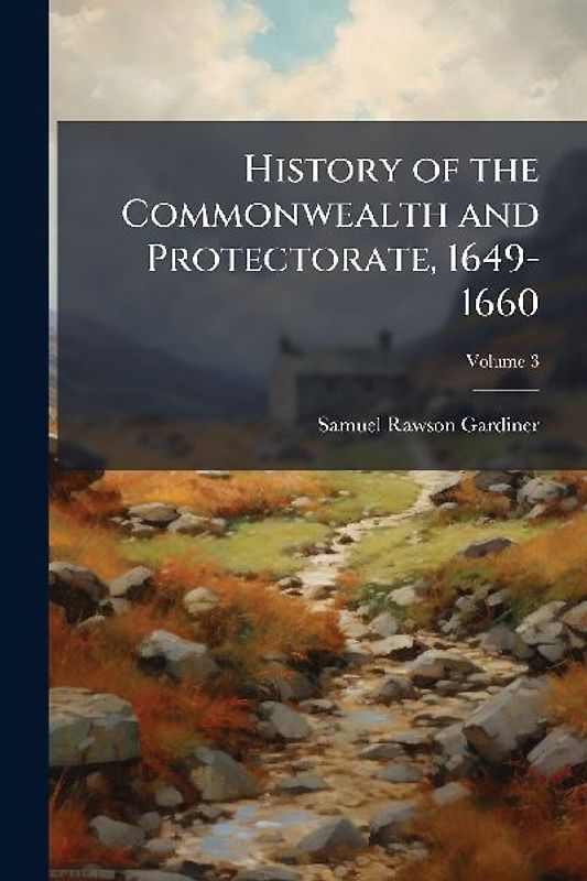 History of the Commonwealth and Protectorate, 1649-1660
