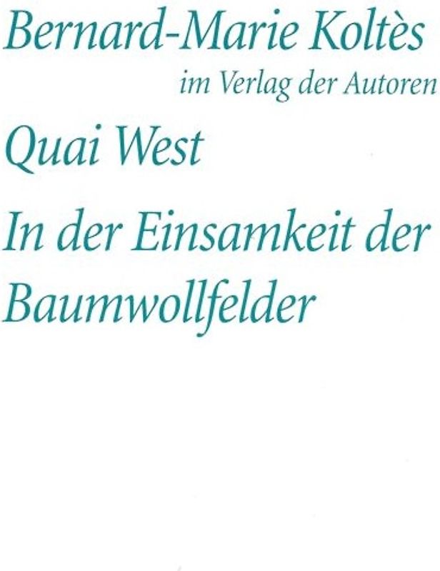 Quai West. In der Einsamkeit der Baumwollfelder