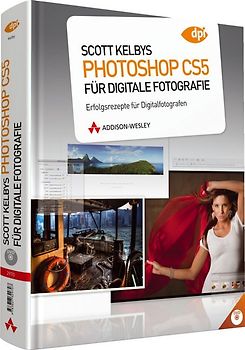 Scott Kelbys Photoshop CS5 für digitale Fotografie
