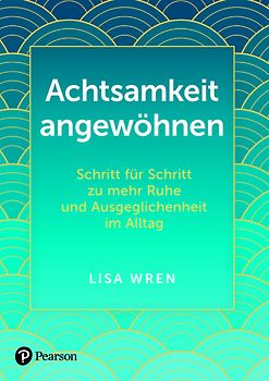 Achtsamkeit angewöhnen