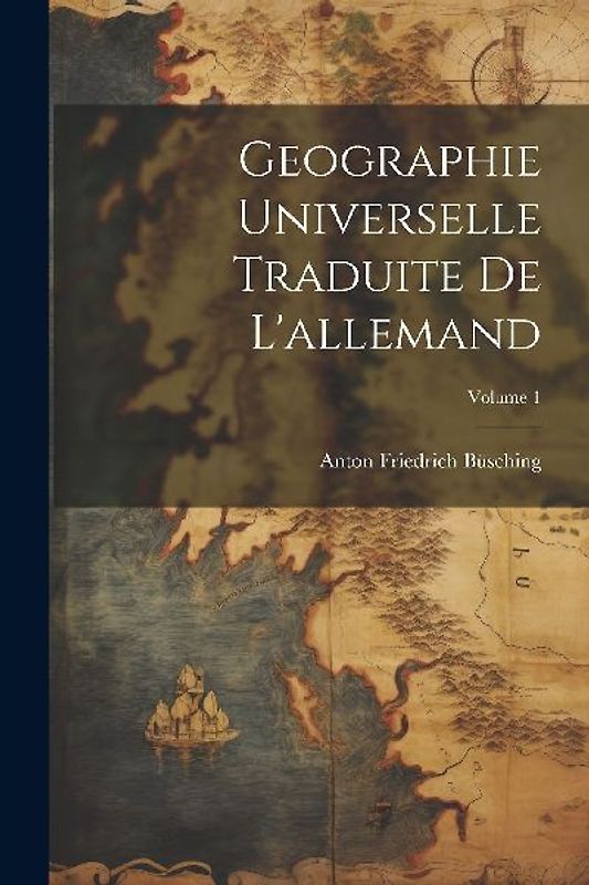 Geographie Universelle Traduite De L'allemand; Volume 1