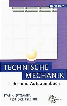 Technische Mechanik. Statik, Dynamik, Festigkeit