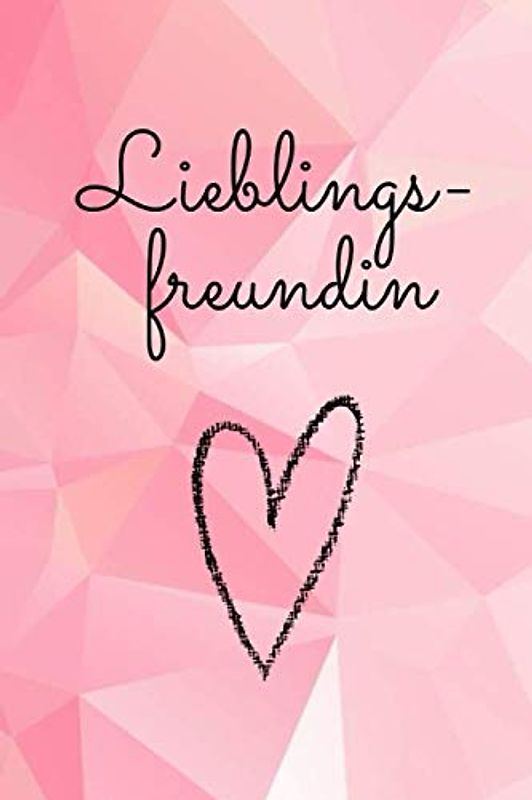 Lieblingsfreundin: Liebevolle Geschenkidee für deine beste Freundin| BFF | Danke-Buch zum Verschenken | Geburtstag | persönliches Geschenk | Tagebuch ... Seiten Ein unbezahlbares Freundinnengeschenk
