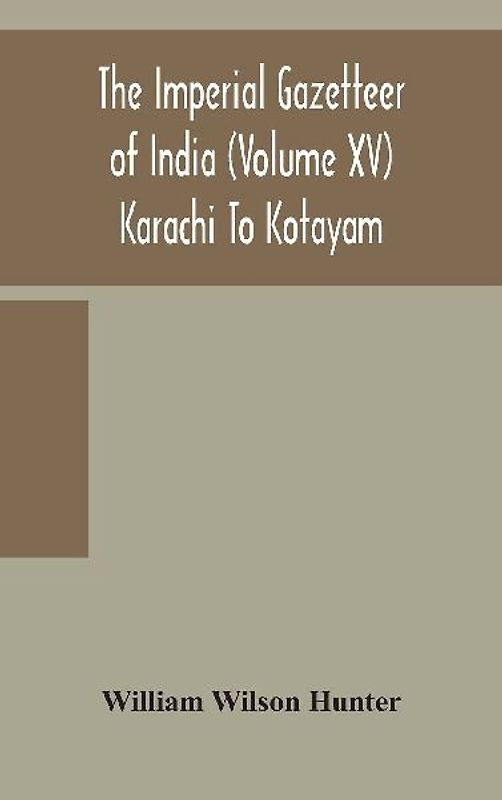 The Imperial gazetteer of India (Volume XV) Karachi To Kotayam