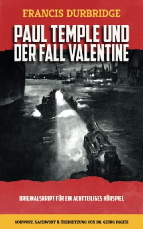 Paul Temple und der Fall Valentine ( Originalskript für ein achtteiliges Hörspiel)