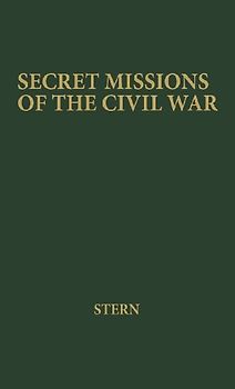 Secret Missions of the Civil War