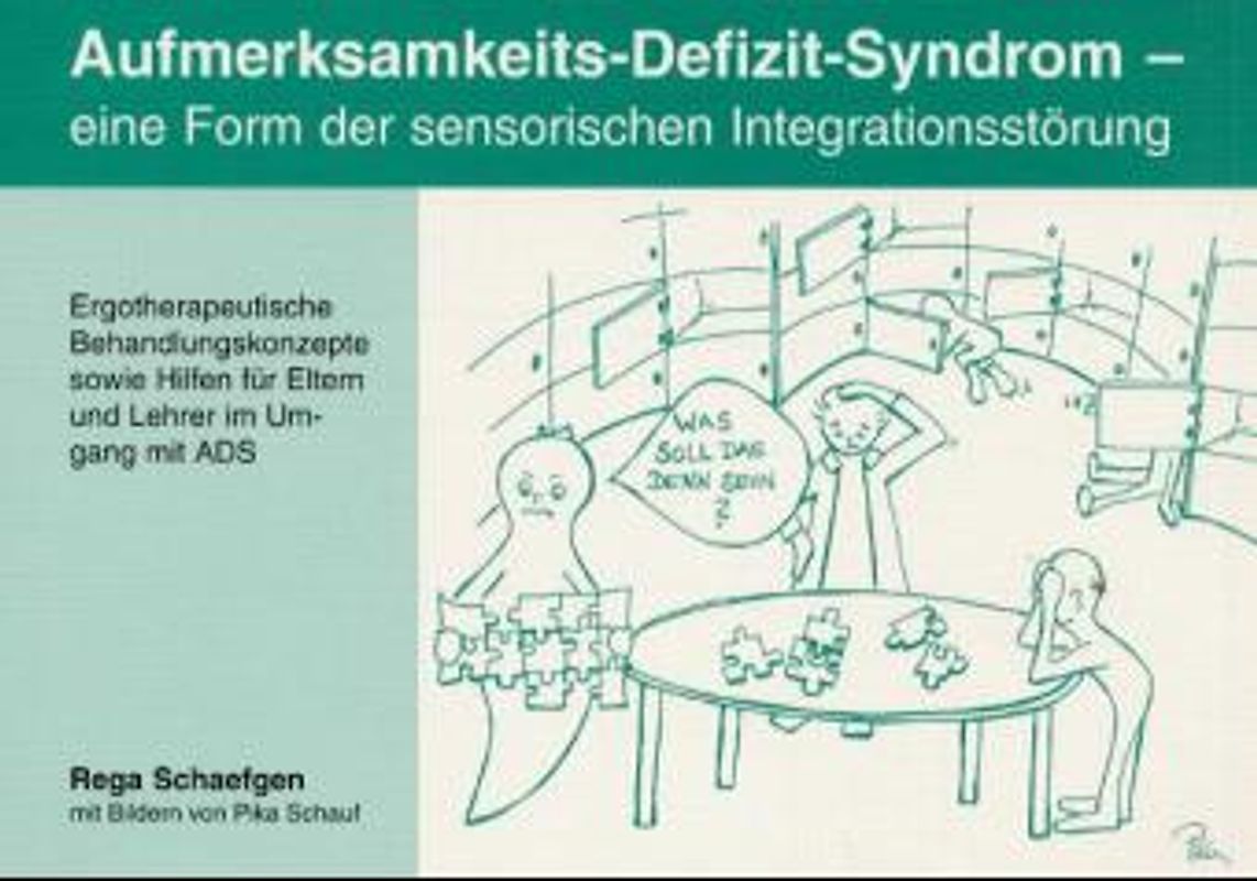 Aufmerksamkeit-Defizit-Syndrom. Eine Form der sensorischen Integrationsstörung