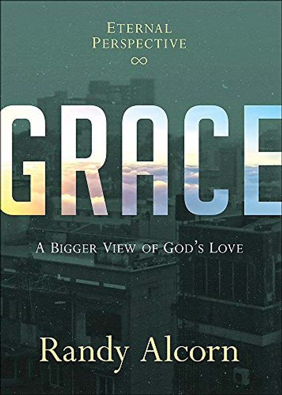 GRACE A BIGGER VIEW OF GODS LOVE