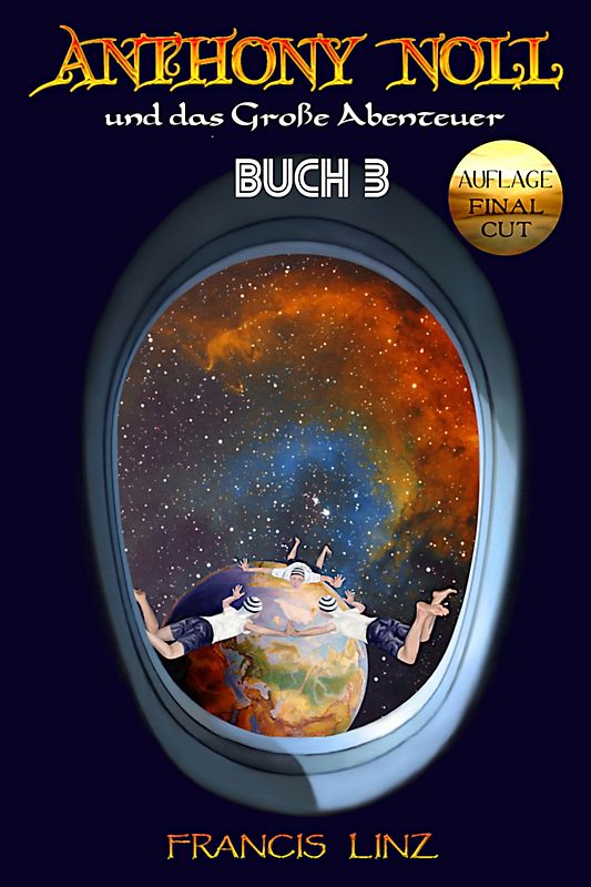 Anthony Noll / Anthony Noll und das Große Abenteuer (BUCH 3) (Final Cut)