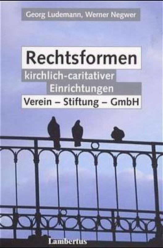 Rechtsformen kirchlich-caritativer Einrichtungen
