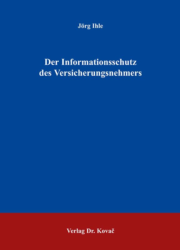 Der Informationsschutz des Versicherungsnehmers
