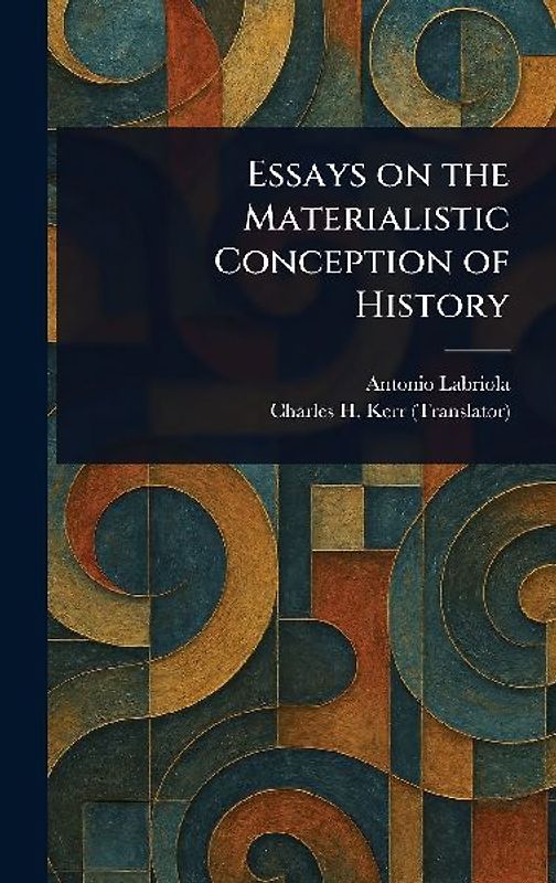 Essays on the Materialistic Conception of History