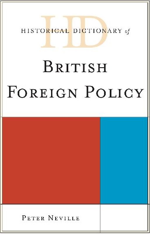 Historical Dictionary of British Foreign Policy
