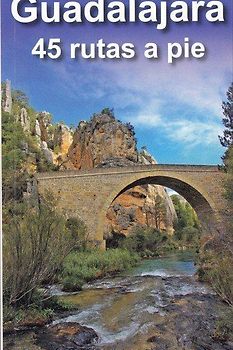 Guadalajara : 45 rutas a pie