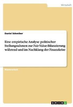 Eine empirische Analyse politischer Stellungnahmen zur Fair-Value-Bilanzierung während und im Nachklang der Finanzkrise