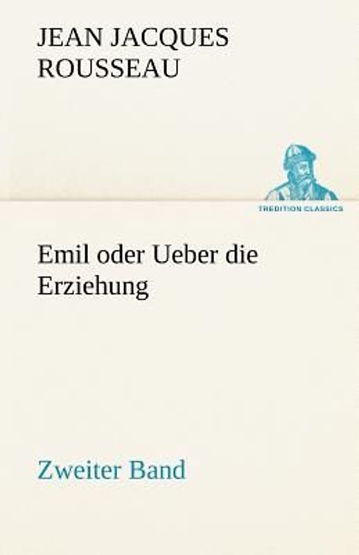 Emil oder Ueber die Erziehung - Zweiter Band