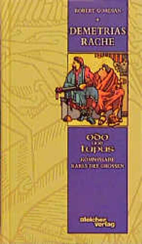 Demetrias Rache. Odo und Lupus. Kommissare Karls des Grossen