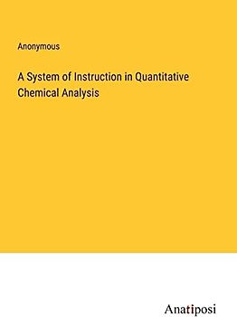 A System of Instruction in Quantitative Chemical Analysis