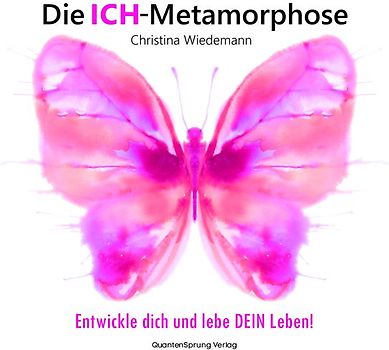 Die ICH-Metamorphose