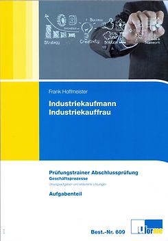 Industriekaufmann/Industriekauffrau. Prüfungstrainer Abschlussprüfung Geschäftsprozesse