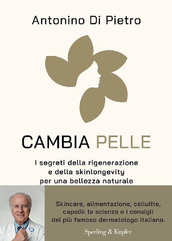Cambia pelle. I segreti della rigenerazione e della skinlongevity per una bellezza naturale