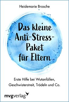 Das kleine Anti-Stress-Paket für Eltern