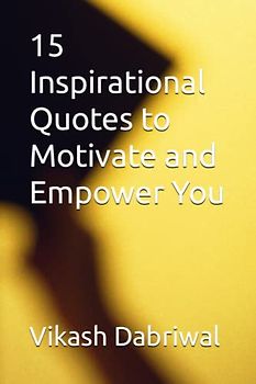 15 Inspirational Quotes to Motivate and Empower You