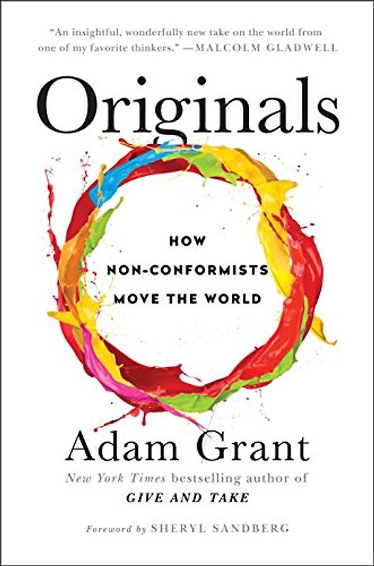 Sandberg, Sheryl - Originals: How Nonconformists Move the World