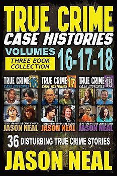 True Crime Case Histories - (Books 16, 17, & 18)