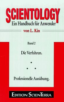 Scientology - Ein Handbuch für Anwender / Die Verfahren + professionelle Ausübung
