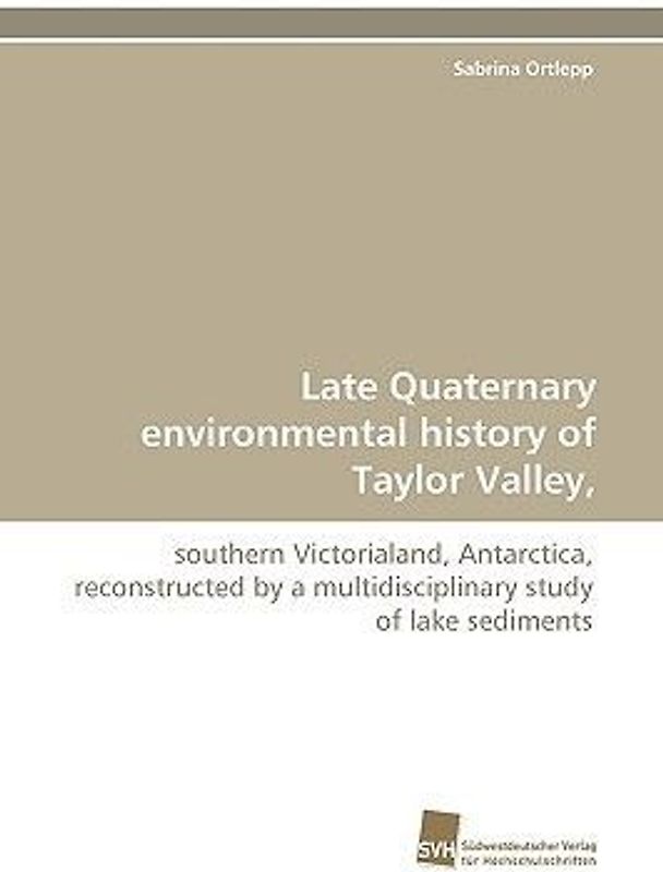 Late Quaternary environmental history of Taylor Valley,