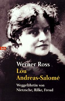 Lou-Andreas Salomé. Weggefährtin von Nietzsche, Rilke, Freud