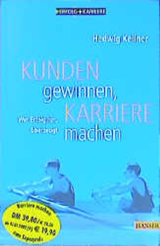 Kunden gewinnen, Karriere machen