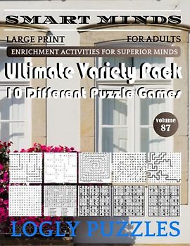 Smart Minds -Super Variety 10 Different Puzzle Games Book For Adults: Ultimate Variety Puzzles Large-Print Word Search, Word Maze .Word Spiral ,Word ... And Sudoku Easy , Medium And Hard volume 87