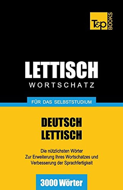 Lettischer Wortschatz für das Selbststudium - 3000 Wörter - Taranov, Andrey