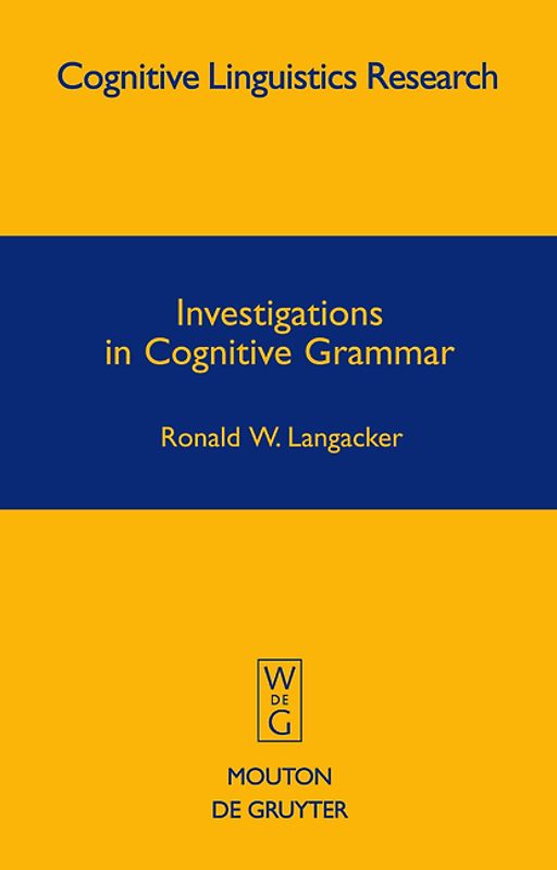 Investigations in Cognitive Grammar