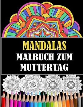Mandalas Malbuch zum Muttertag: 60 Unique Mandala Designs to Celebrate and Relax on Mother's Day| Funny Gift For Mom And Grandma