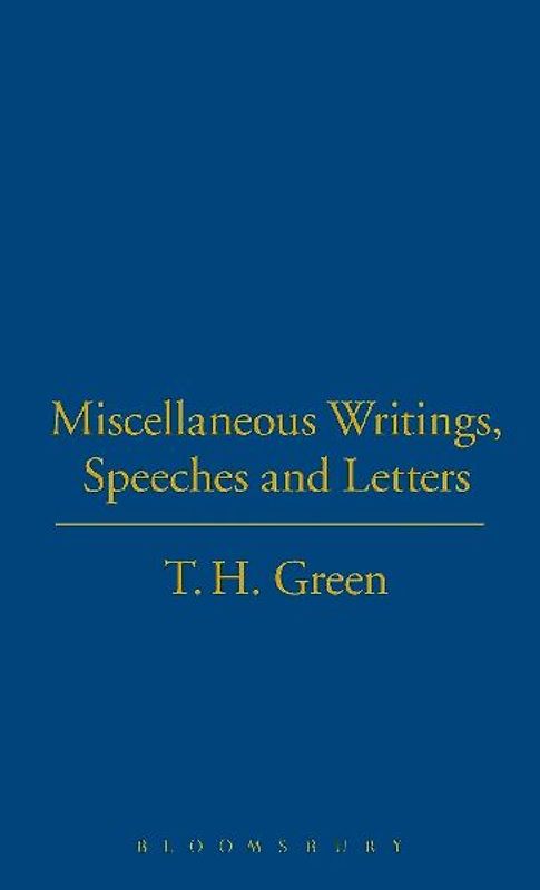 T.H.Green. Miscellaneous Writings,